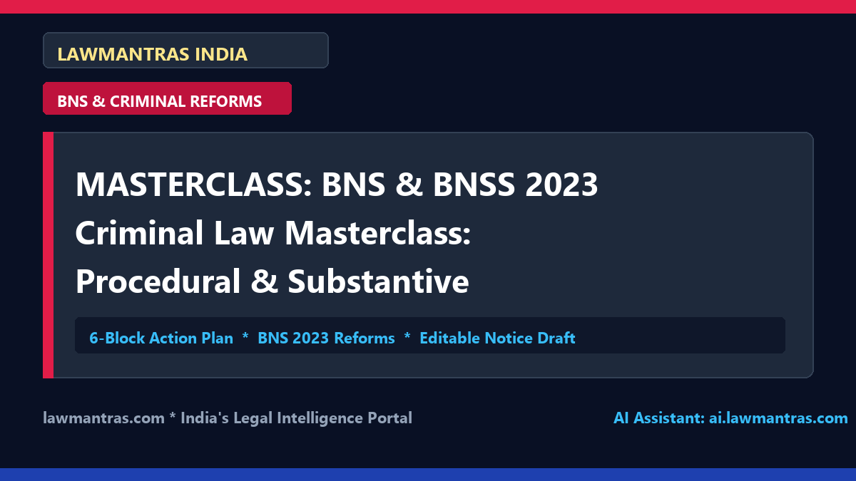 BNS & BNSS 2023 Criminal Law Masterclass: Procedural & Substantive Overhaul
